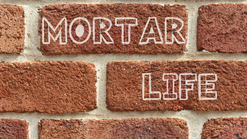 Mortar Life